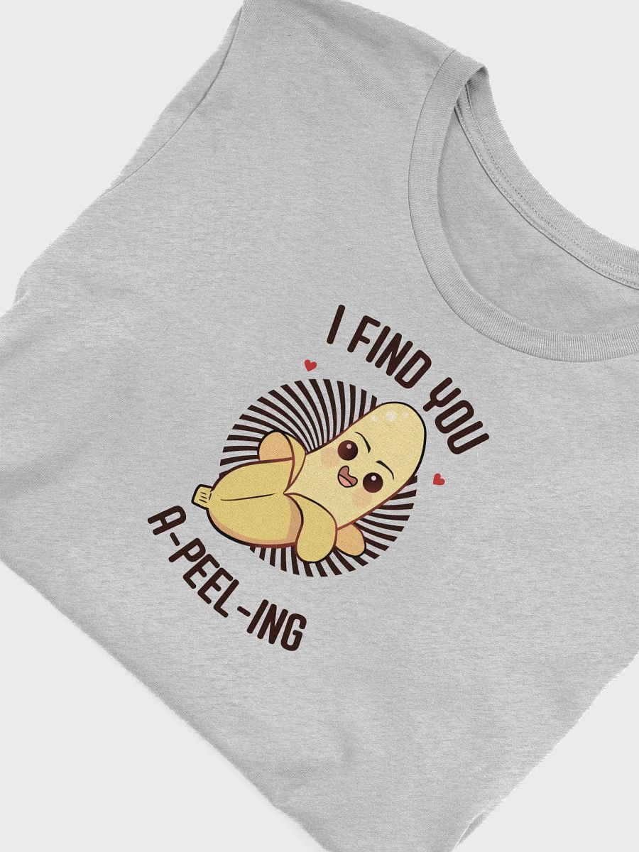 I Find You A-Peel-ing T-Shirt product image (48)