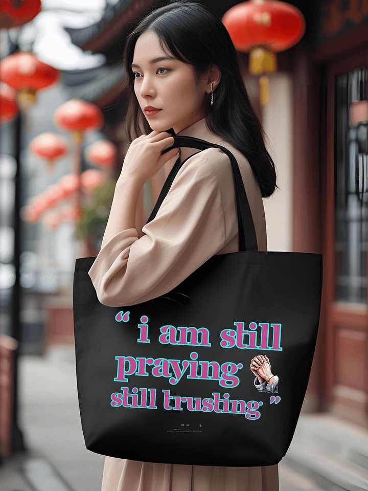 I am Still Praying, Still Trusting Eco Tote Bag. product image (1)