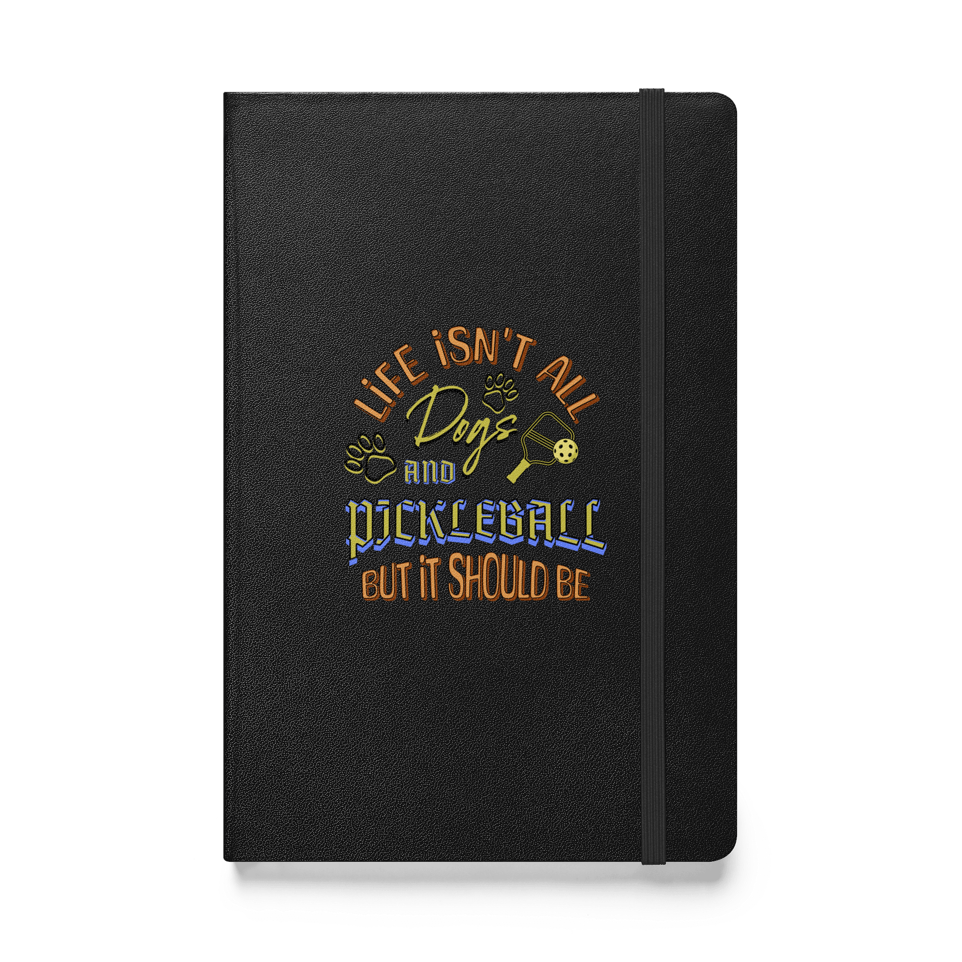 Life Isnt All Dogs And Pickleball Ponderings Journal product image (1)