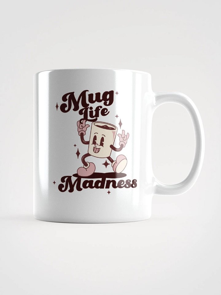 Mug Life Madness Mug product image (1)