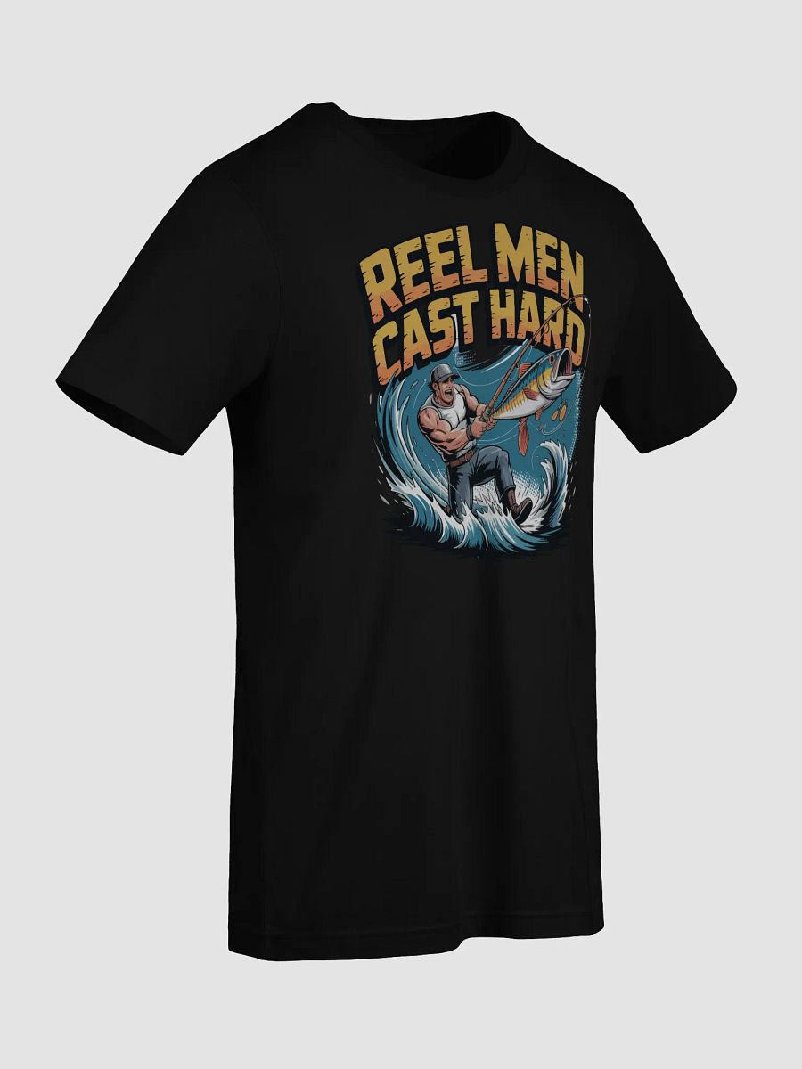 "Reel Men Cast Hard" T-Shirt product image (3)