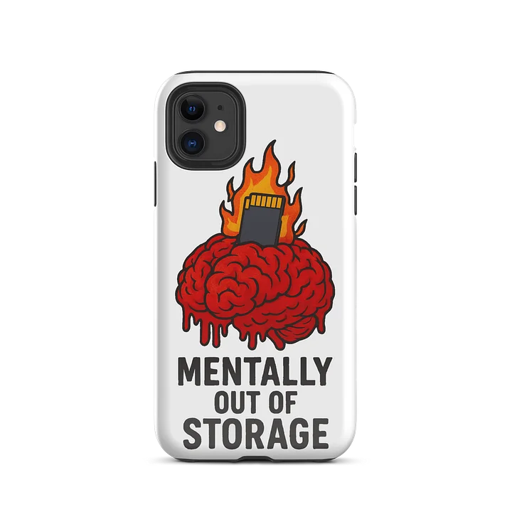 “Mentally Out Of Storage” iPhone Case – Brain.exe Has Stopped Responding product image (55)