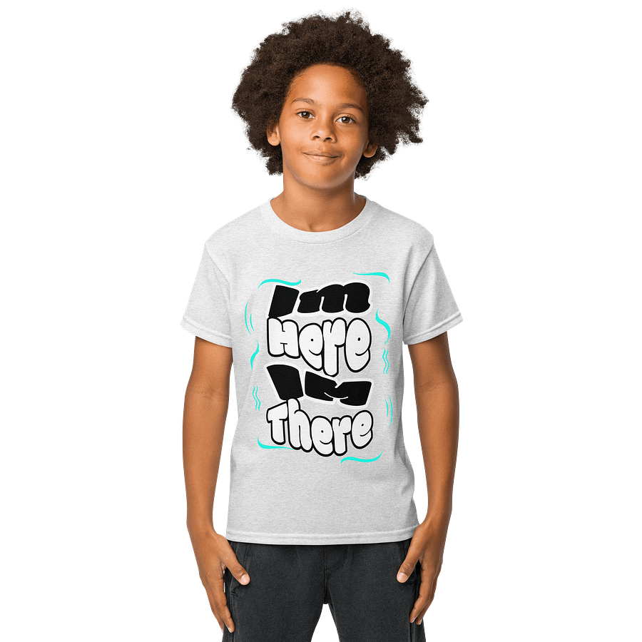 IM HERE IM THERE Youth Sports Tee product image (9)