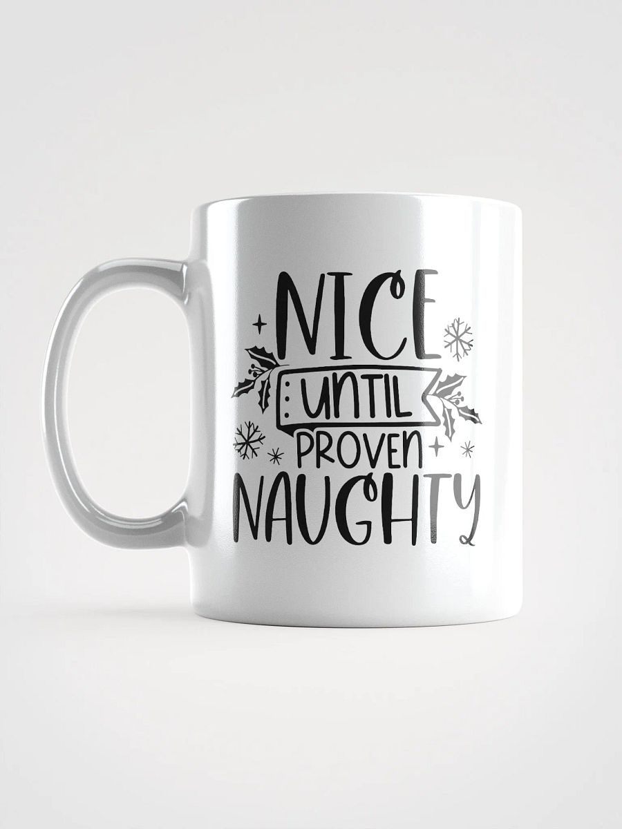 Nice Until Proven Naughty Coffee Tea Mug product image (6)