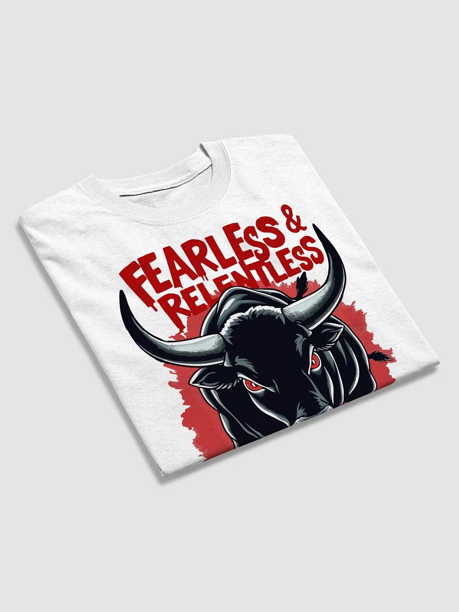 Fearless & Relentless Bull T-Shirt" product image (2)