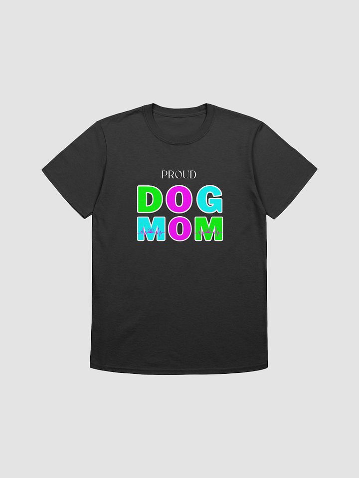 Dog Mom T-shirts, Proud Dog Mom product image (2)