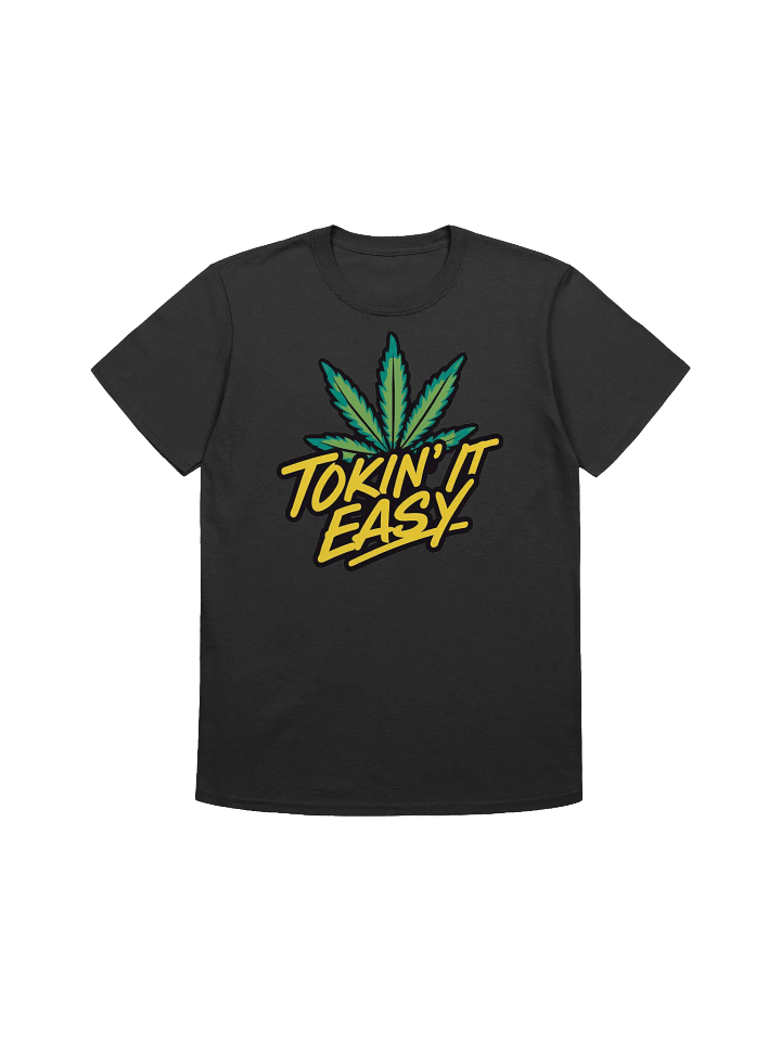 420 Weed - Unwind with Style - 'Tokin' It Easy' Graphic for the Laid-back Life T-Shirt product image (3)