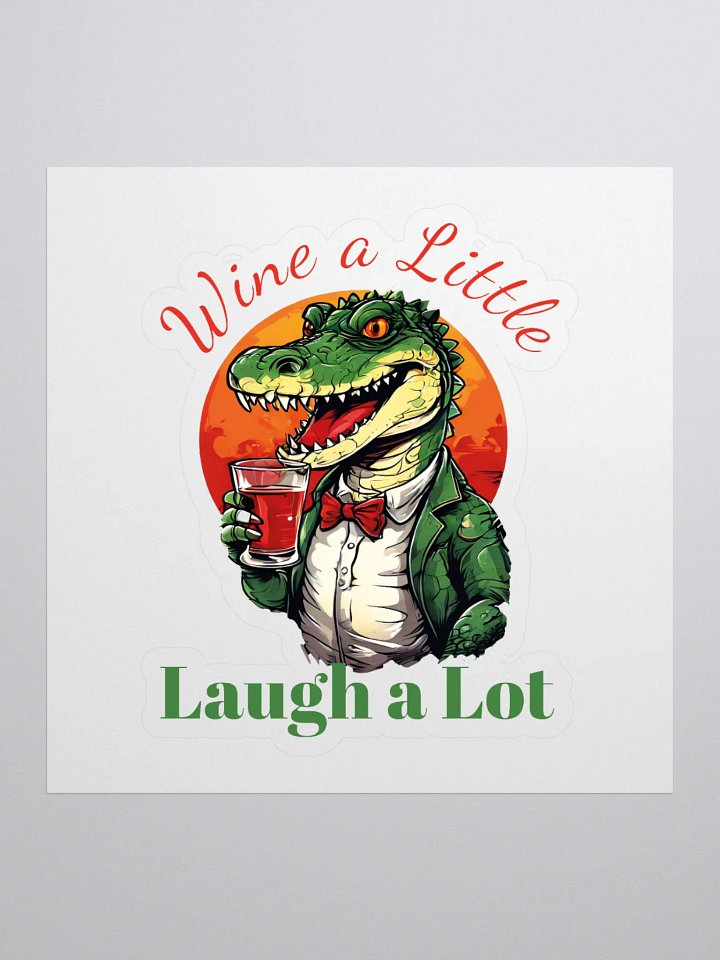 Wine a Little, Laugh a Lot - Unique Funny Crocodile Kiss Cut Stickers for Wine Lovers product image (1)