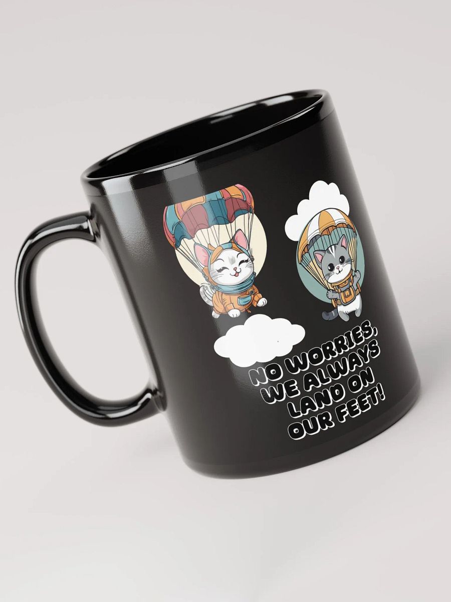 No Worries, We Always Land On Our Feet - Black Mug product image (3)