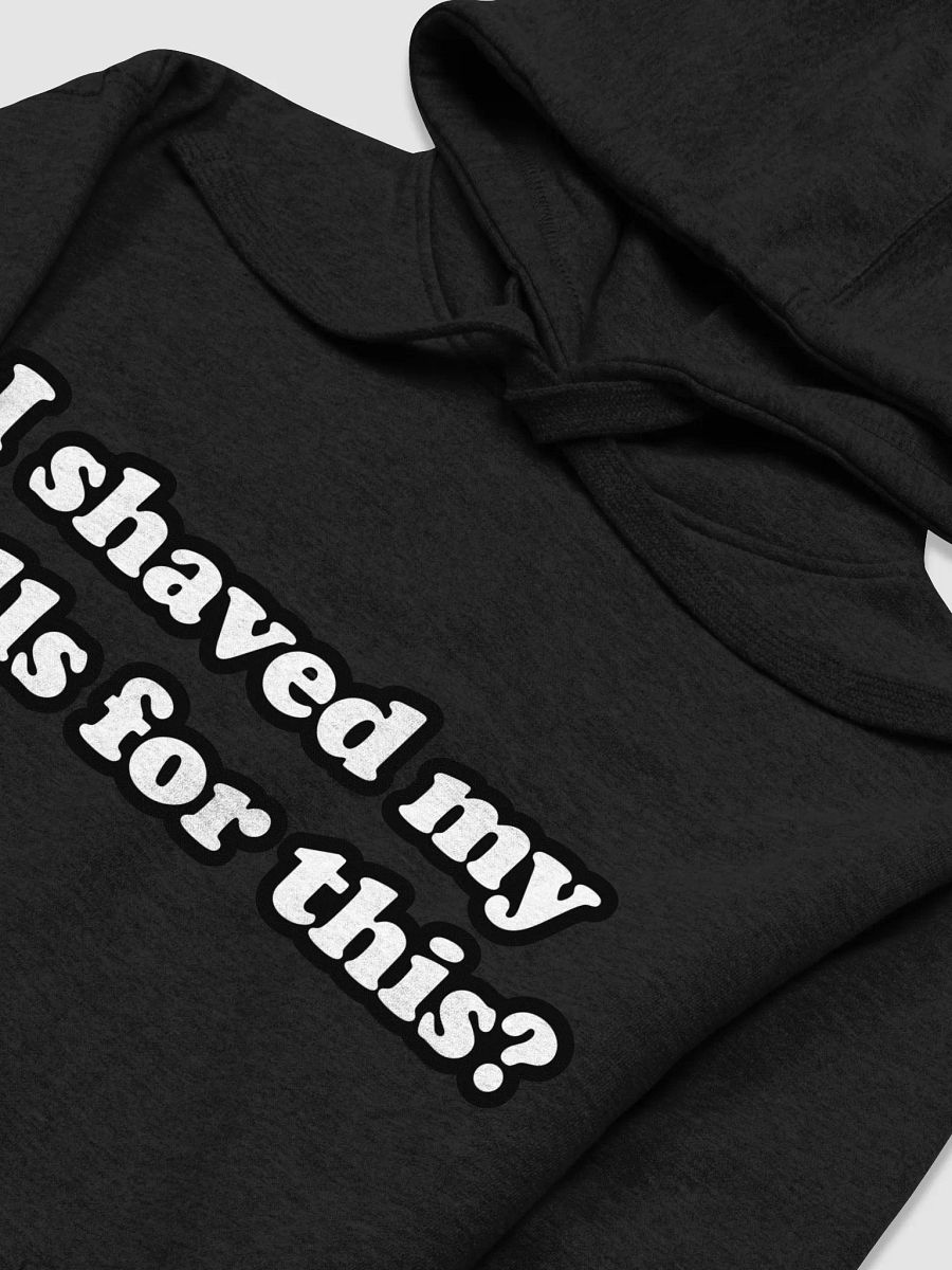 I Shaved My Balls For This Premium Hoodie product image (21)