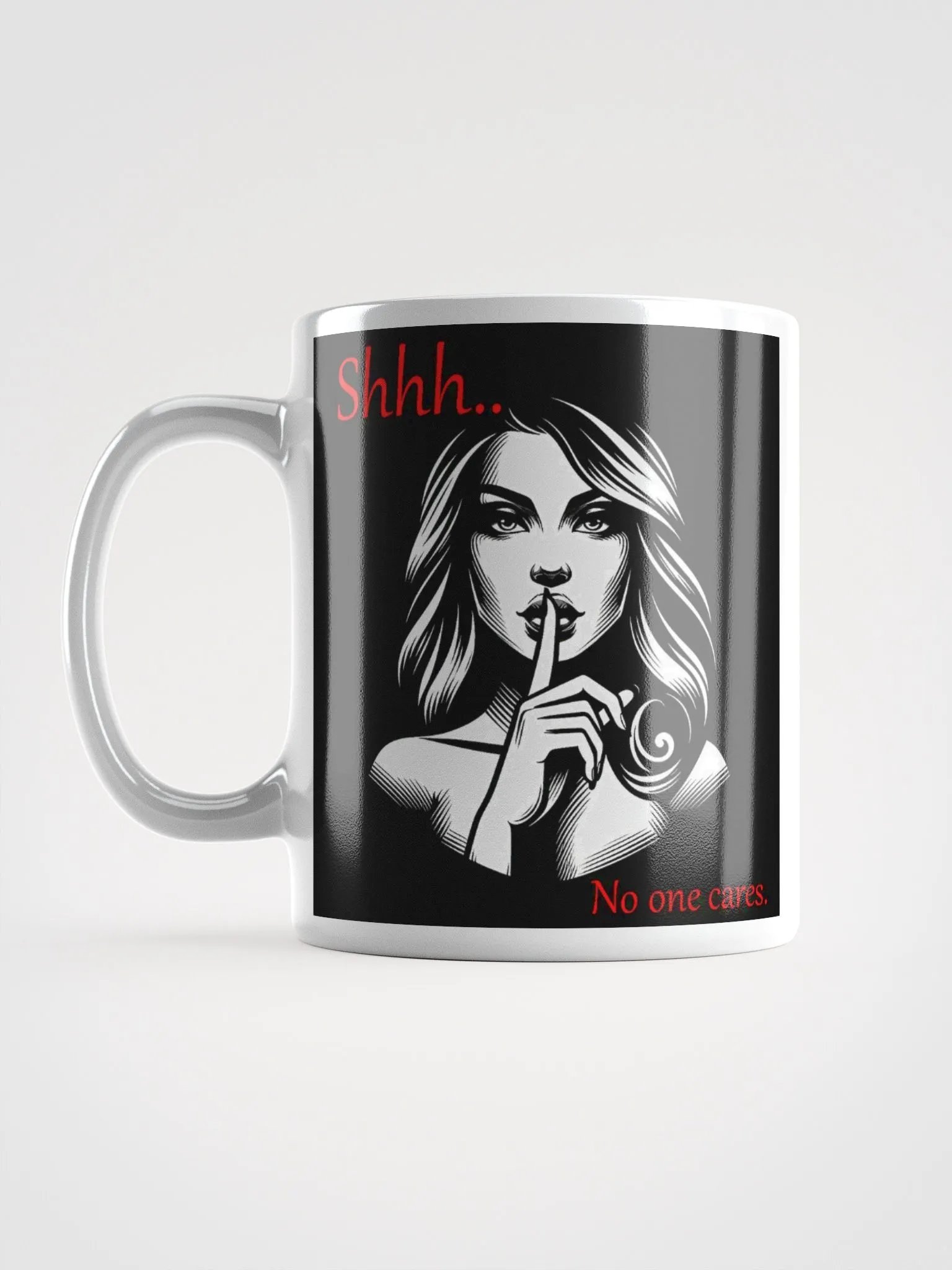 "Shhh... No One Cares" Humorous High Quality Glossy White Mug product image (6)