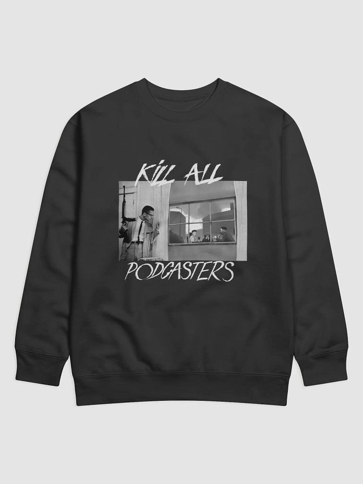 Kill All Podcasters - Sweater product image (1)