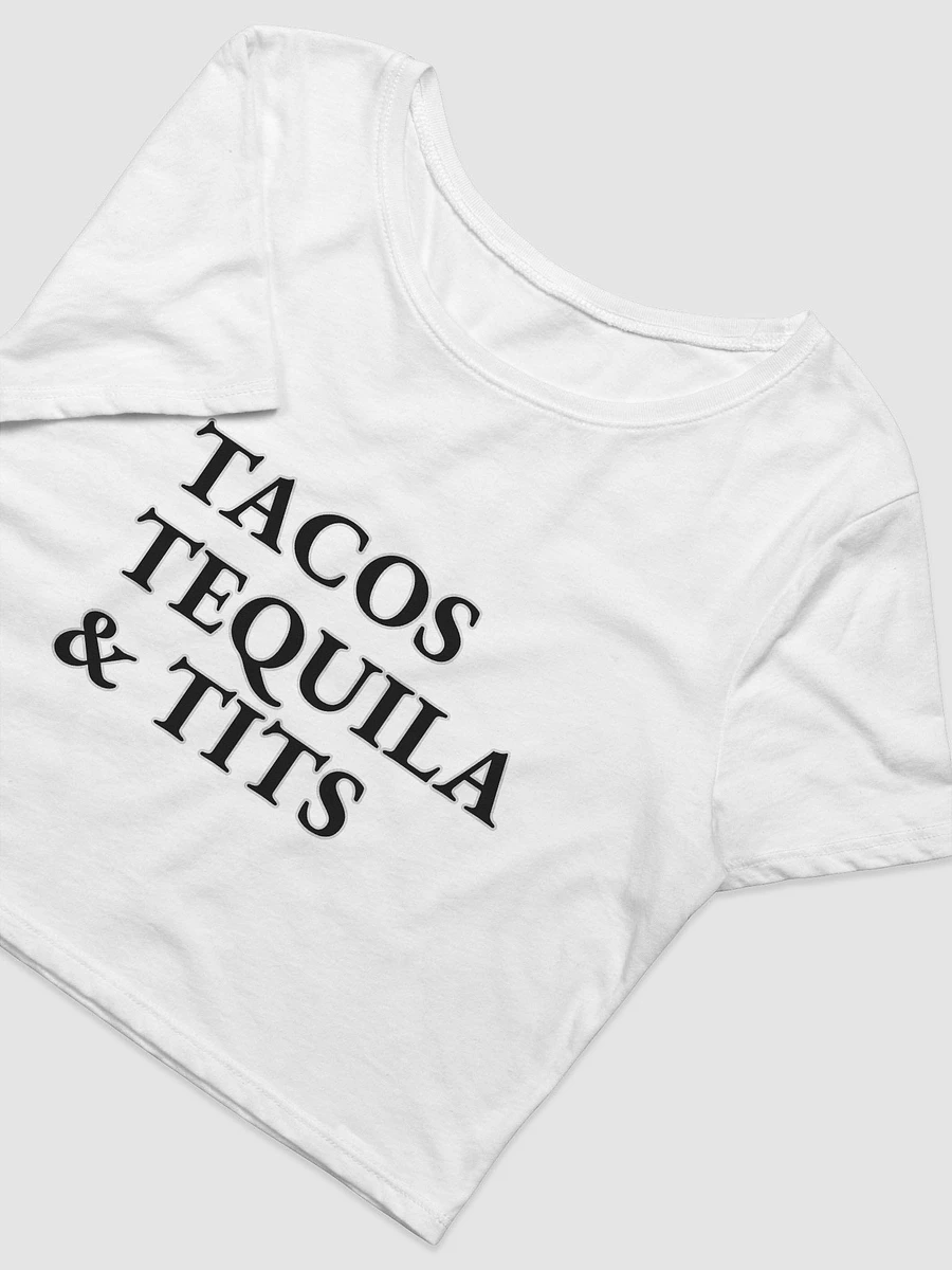 Tacos Tequila & Tits Crop Tee product image (3)