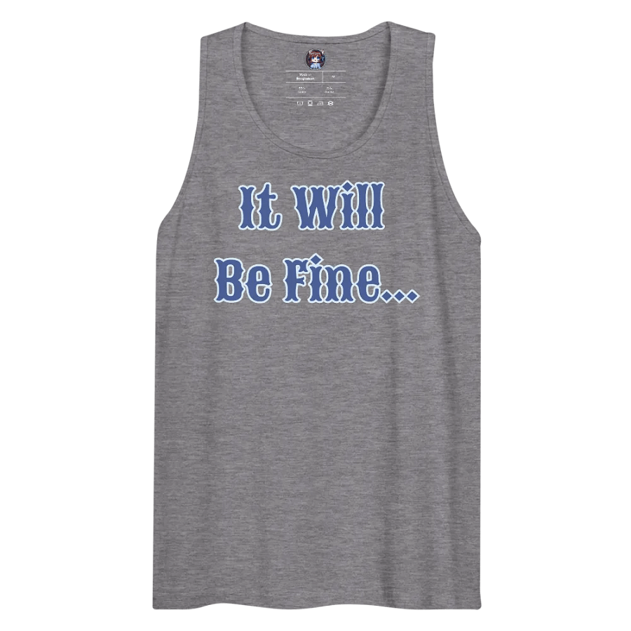 It Will Be Fine Men's Tank Top product image (126)