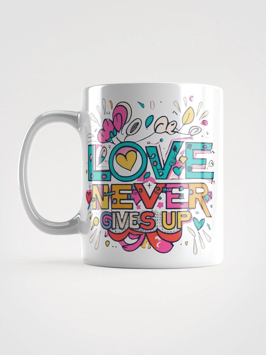 Love Never Gives Up Ceramic Mug product image (6)