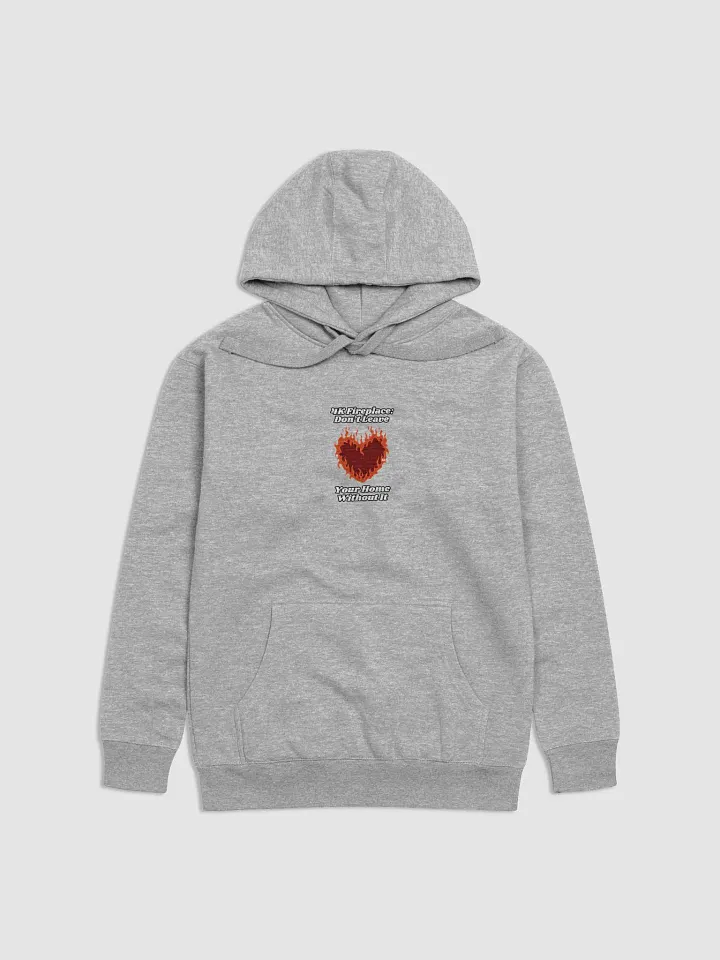 Flaming Heart - 4K Fireplace: Don't Leave Your Home Without It | Hoodie product image (1)