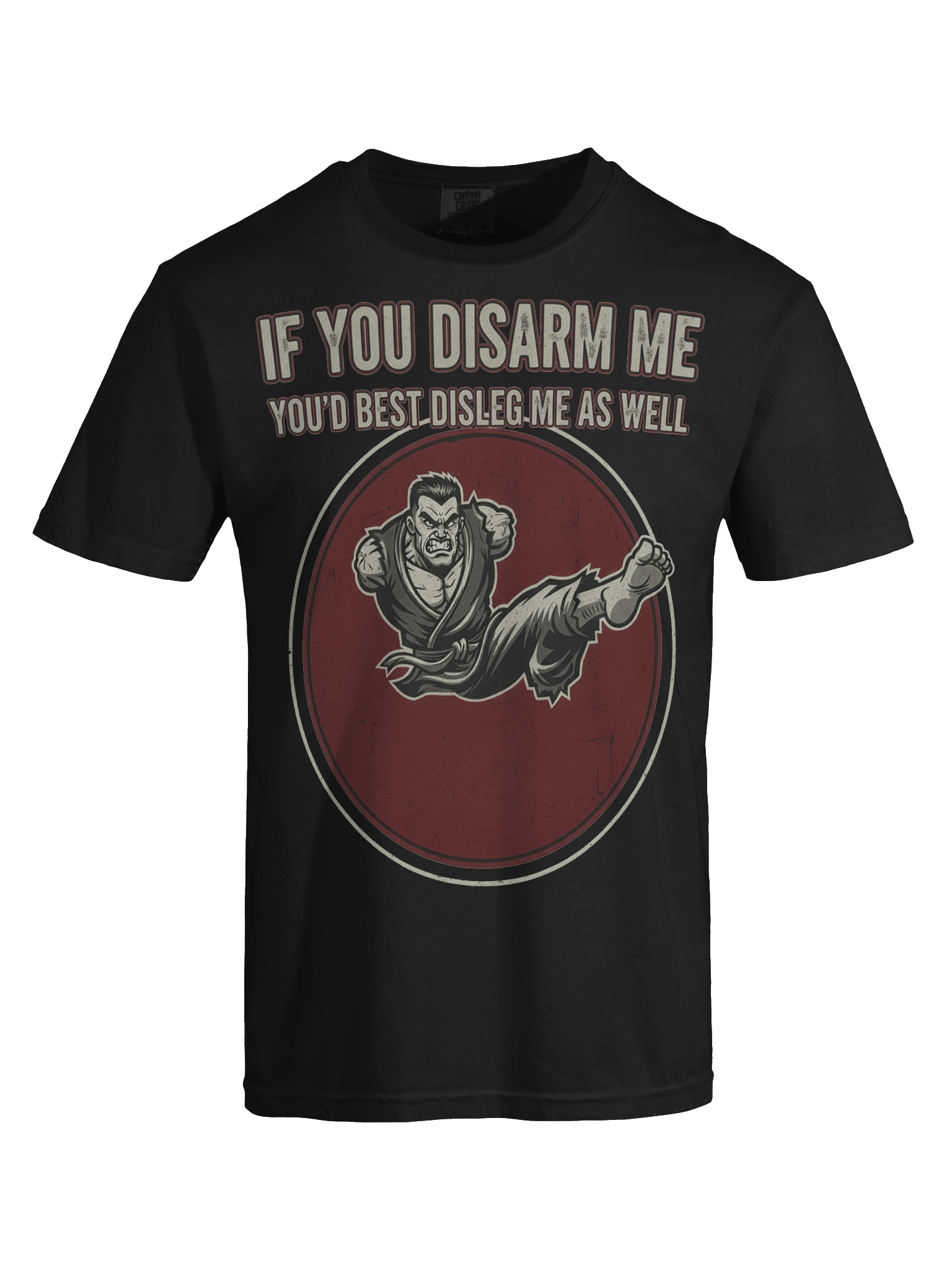 "If you Disarm Me -- You'd Best Disleg Me As Well" – Graphic Tee product image (7)