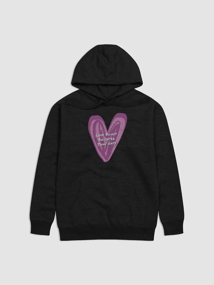 Love Shines Brighter Than Hate Unisex Hoodie product image (2)