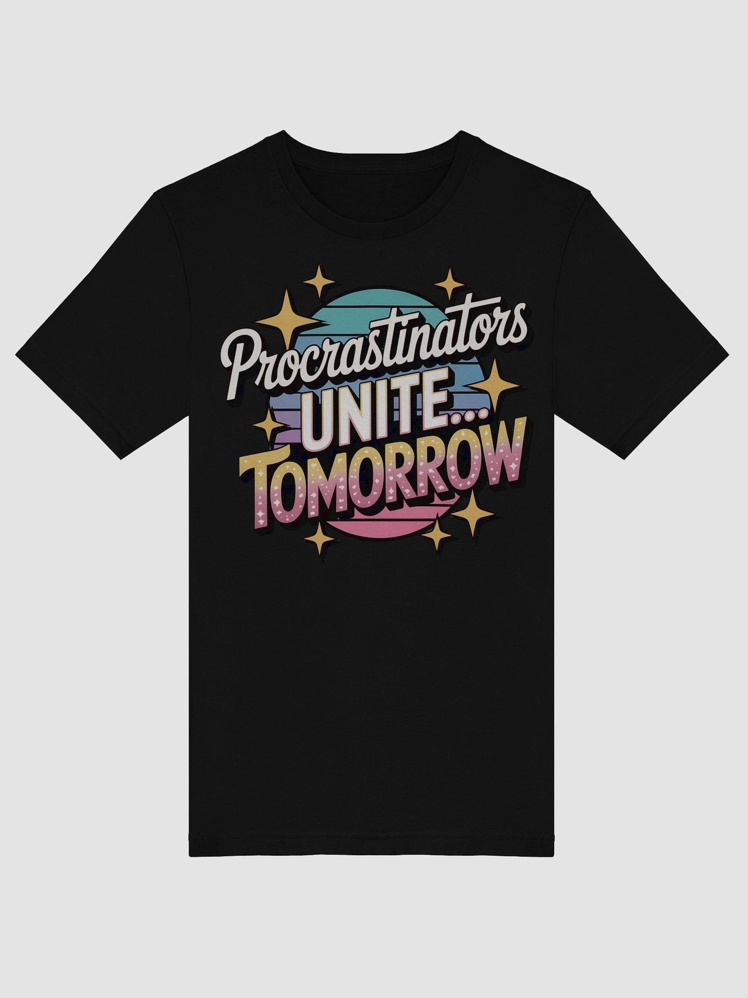 Procrastinators Unite... Tomorrow T-Shirt product image (47)