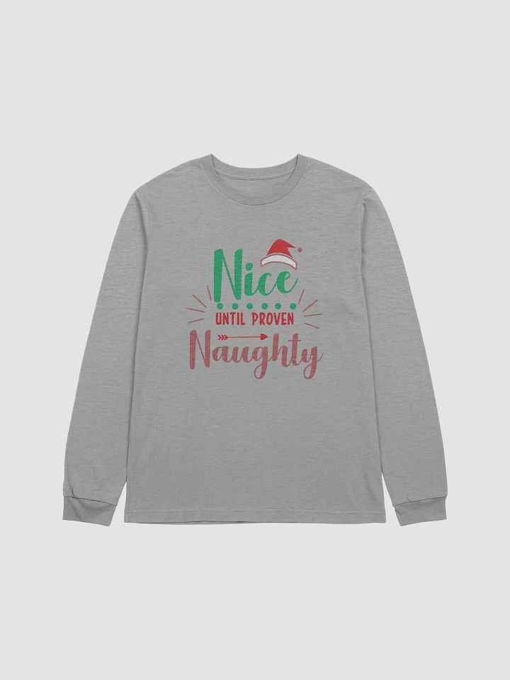 Nice Until Proven Naughty Long Sleeve Tee product image (2)
