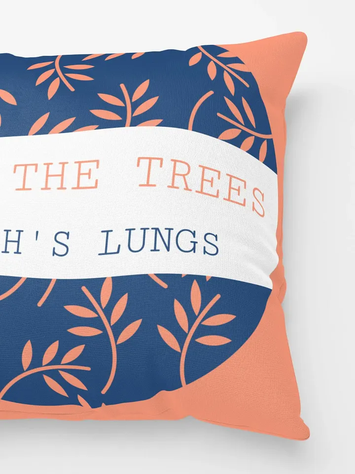 save the trees; earth's lungs. All-Over Print Pillow product image (2)