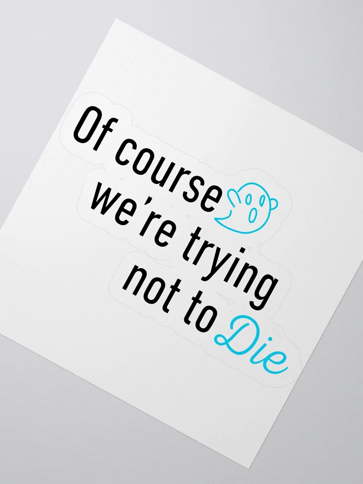 Don't Die Sticker product image (5)