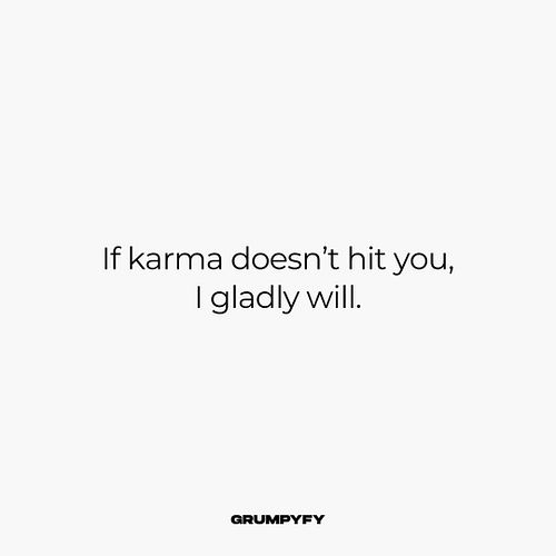 A humorous take on the desire for justice.

#sarcasmonly #funnysayings #sarcasticquotes #karma #karmaquotes #karmaisabitch #k...