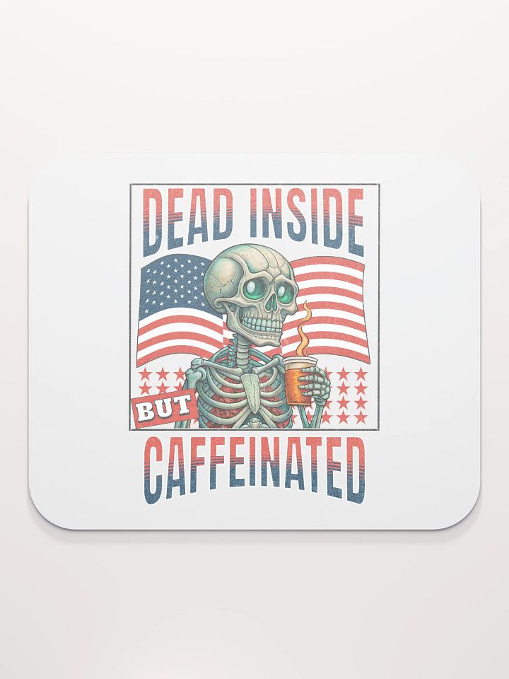 Dead Inside But Caffeinated Mouse Pad product image (2)