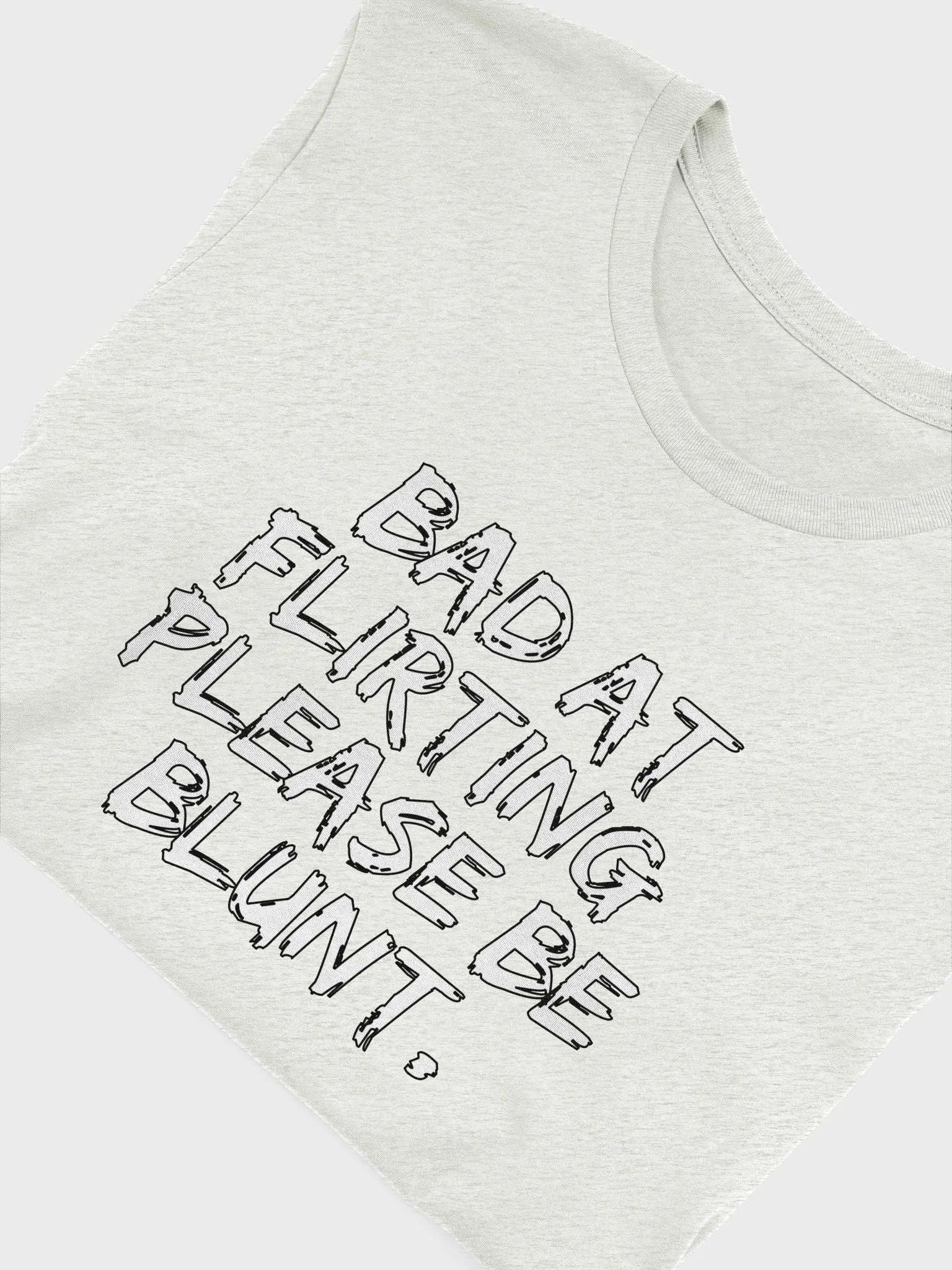 Bad at Flirting Please be Blunt product image (5)