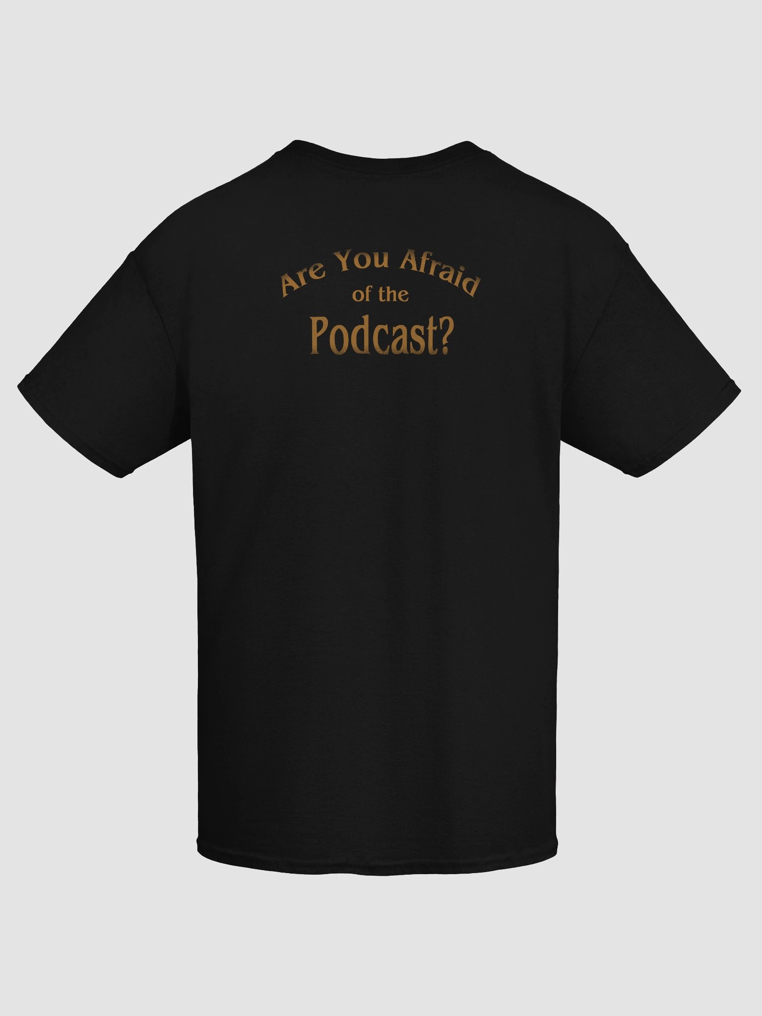Are You Afraid of the Podcast? Tee product image (9)