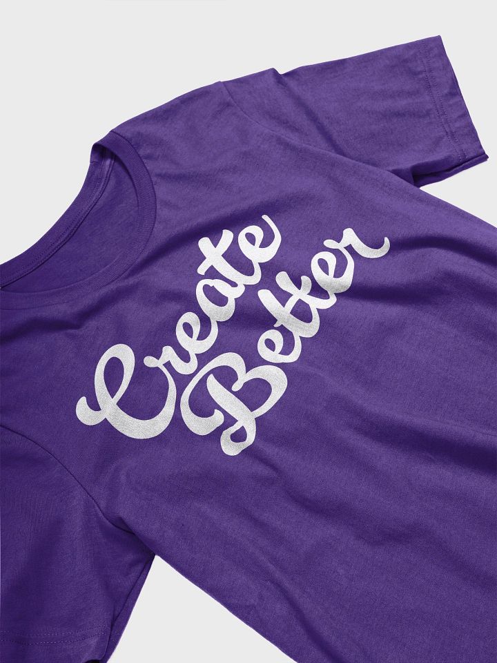 Create Better Mantra T-Shirt product image (2)