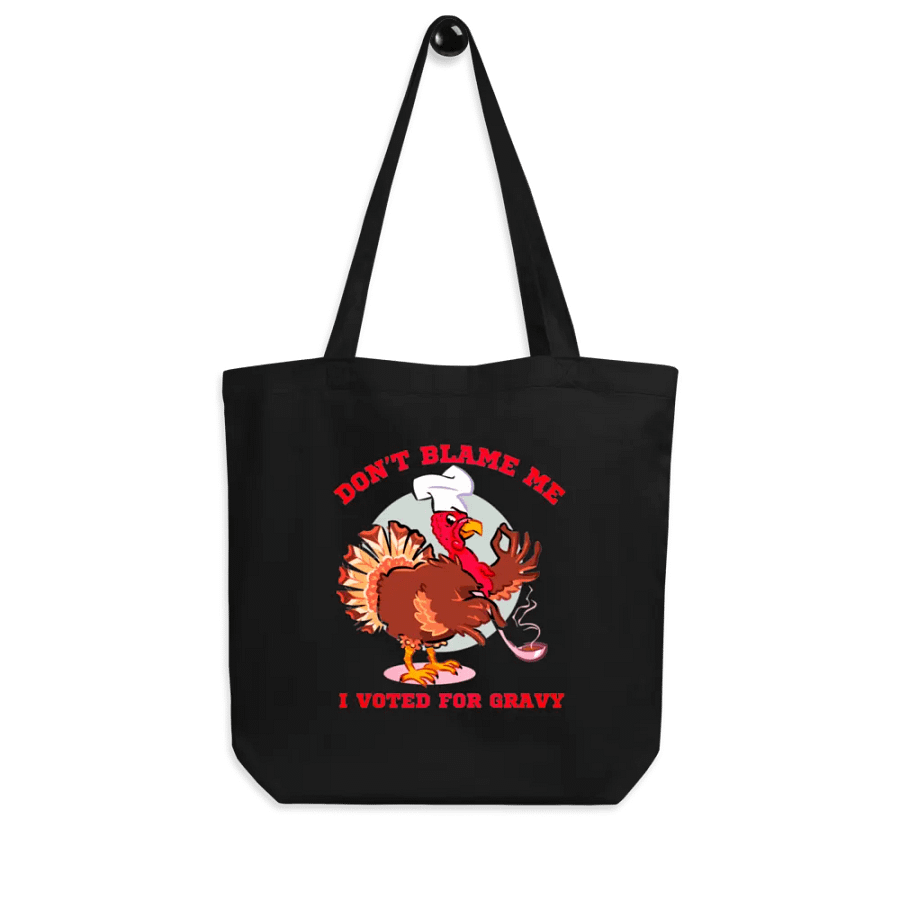 DON'T BLAME ME, I VOTED FOR GRAVY product image (8)