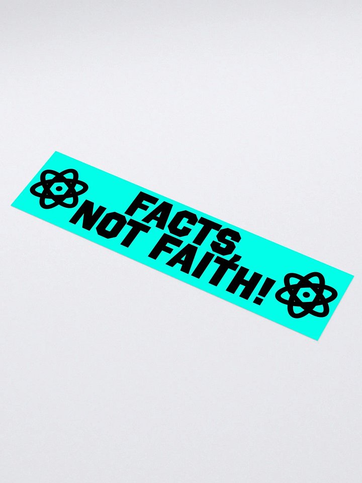 "Facts, Not Faith!" - Bumper Sticker product image (1)