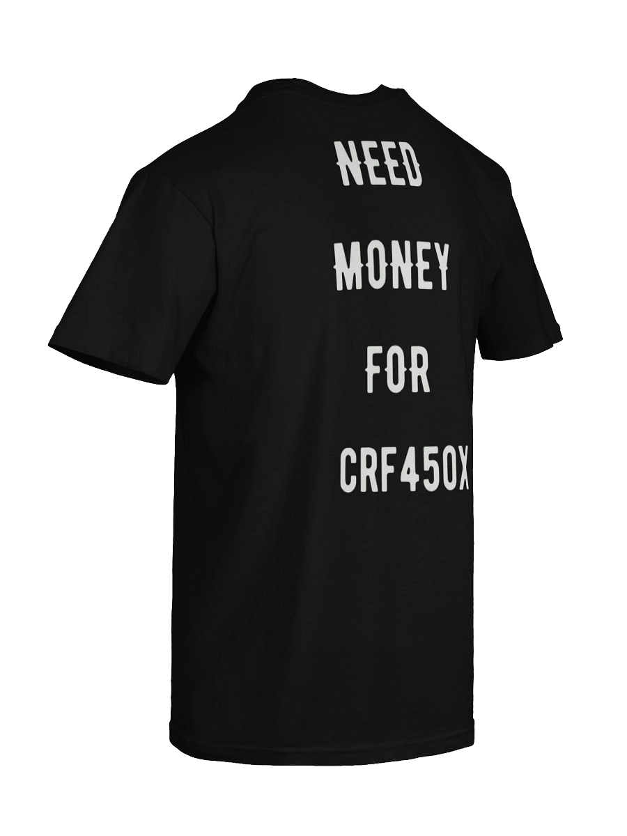 need money for crf450x | tee product image (5)