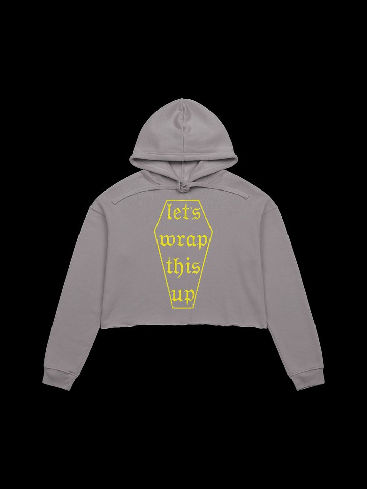 Let's Wrap This Up Coffin Crop Hoodie product image (3)