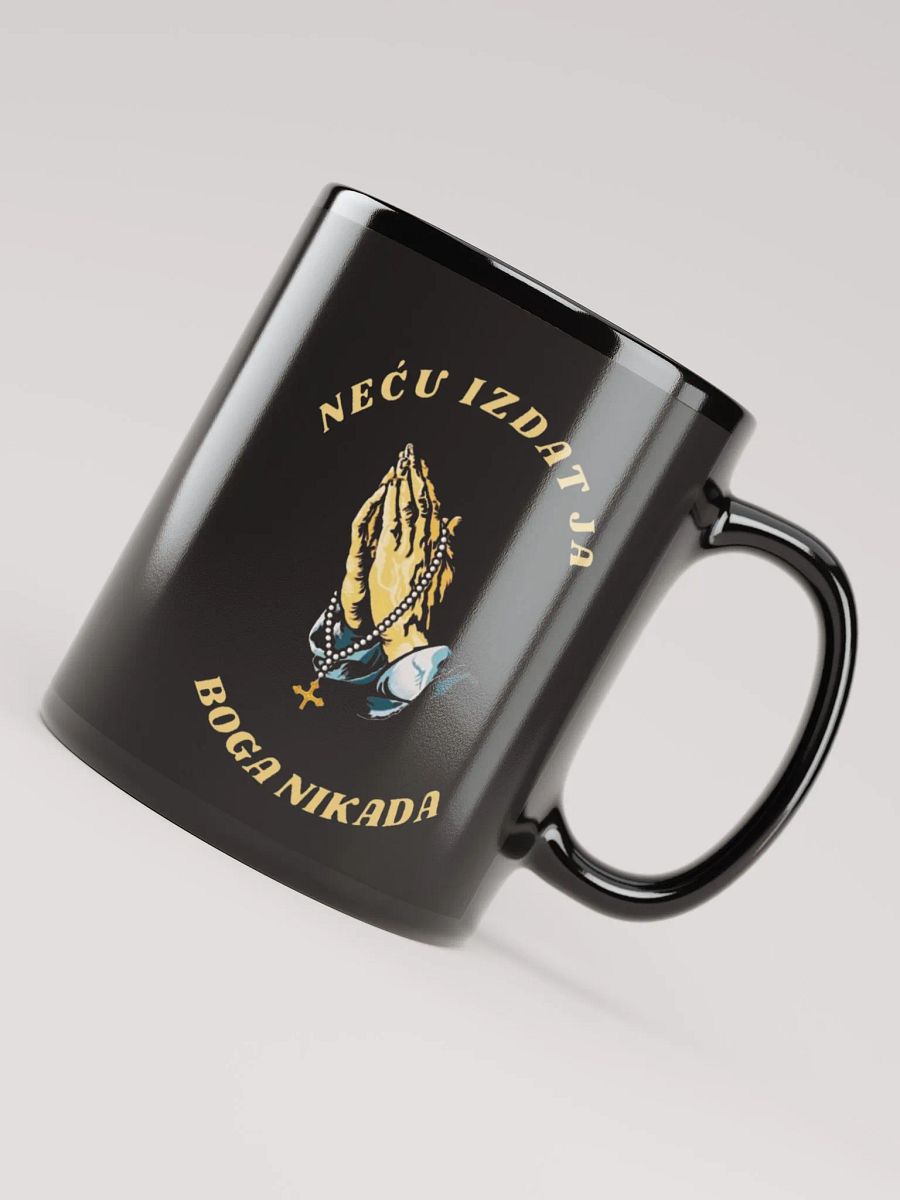 NEĆU IZDAT JA BOGA NIKADA; ŠALICA product image (4)