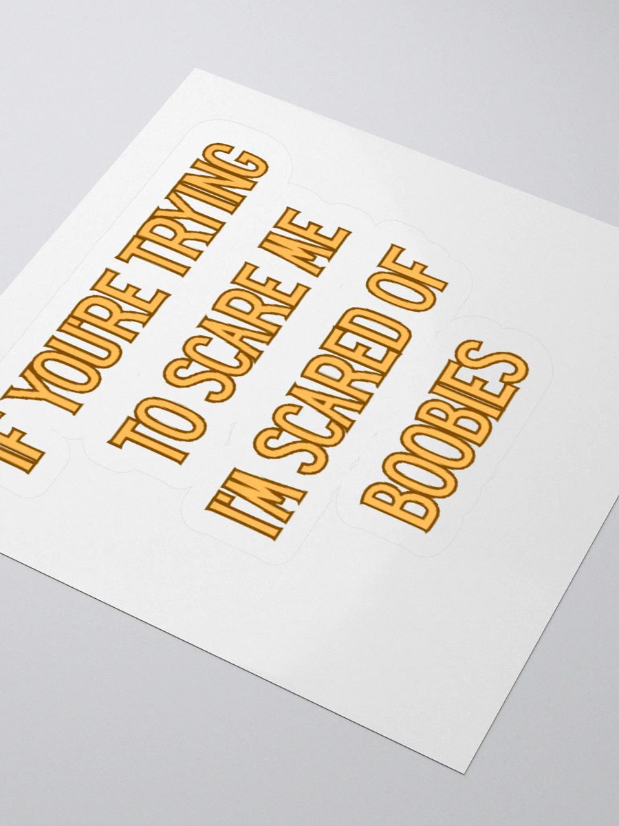If You're Trying To Scare Me I'm Scared Of Boobies Sticker product image (3)