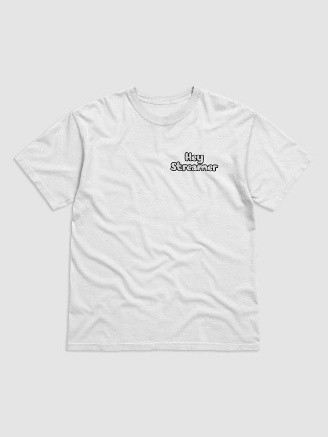 Hey Streamer Tee product image (1)