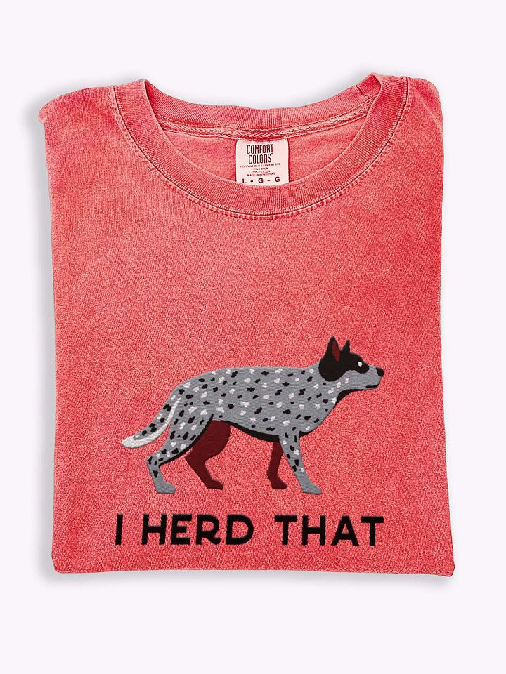 I Herd That T-Shirt(Embroidered) of an Australian Cattle Dog(Blue Heeler 2) product image (1)