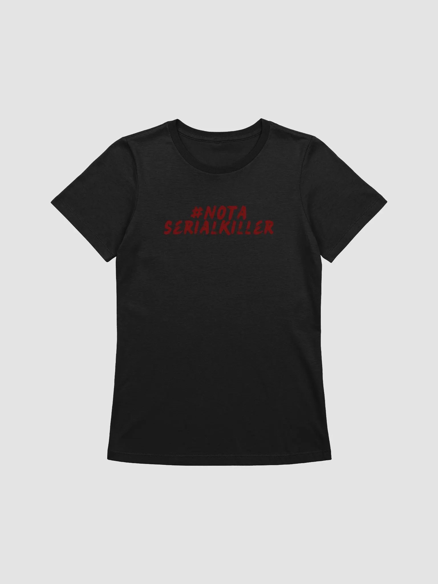 #NotASerialKiller Women's Relaxed Fit TShirt product image (1)