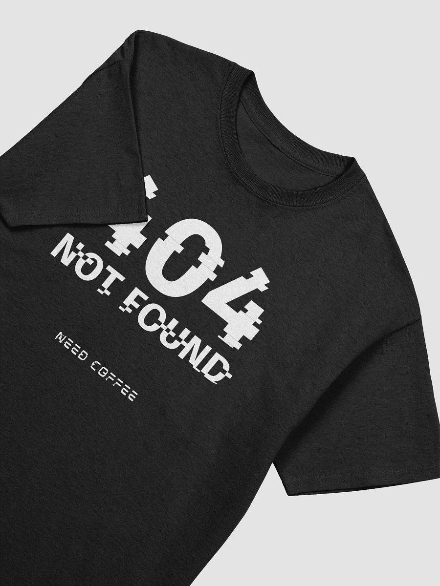 404 Not Found - NEED COFFEE T-Shirt product image (3)