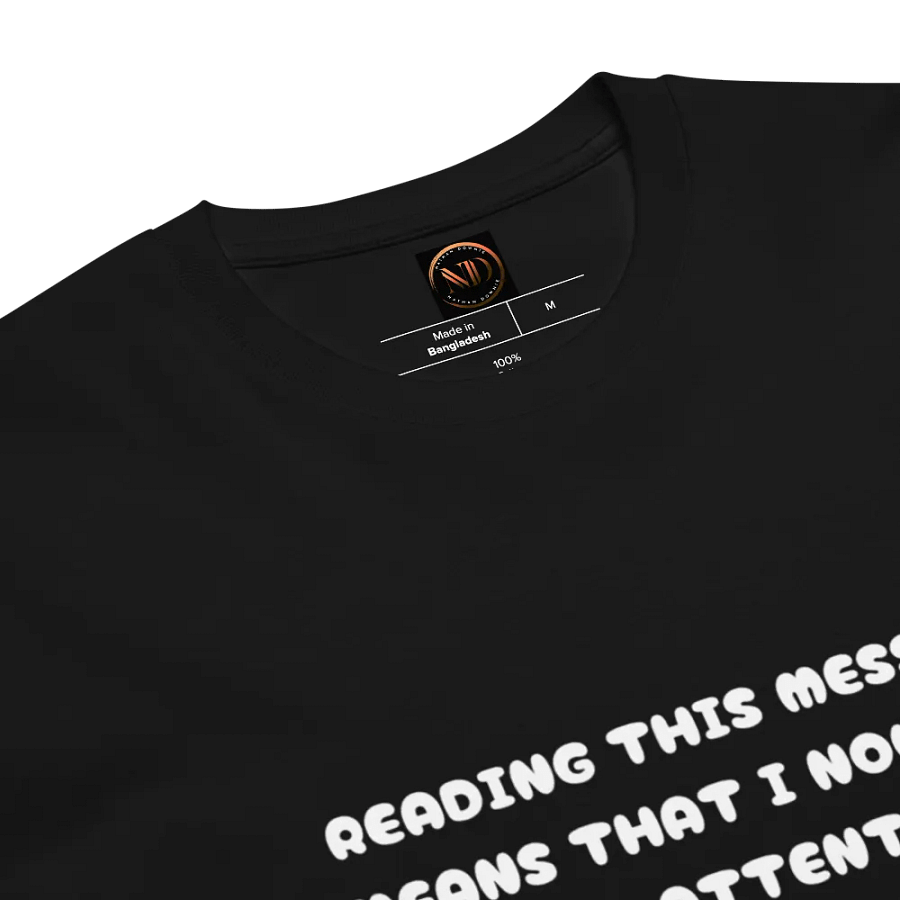 Reading This Message Means That I Now Got Your Attention. Thanks For Reading ^_^ - Premium T-Shirt (Design 1) product image (11)
