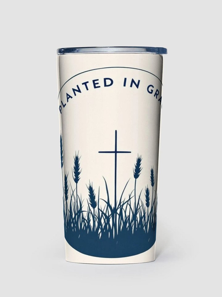 PLANTED IN GRACE CHRISTIAN TUMBLER | COLOSSIANS 2:7 product image (1)