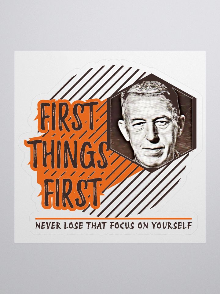 Slogan #3 First Things First Sticker product image (1)