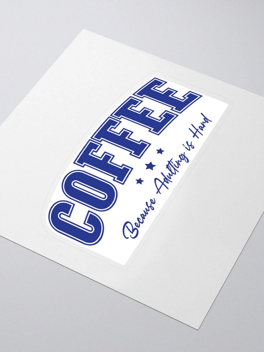 Coffee Because Adulting is Hard funny Coffee Lover Sticker product image (9)
