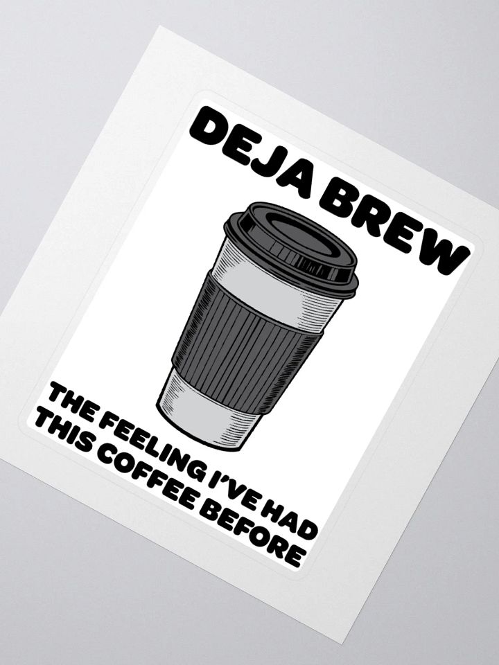 Deja Brew Coffee Sticker | Funny Gift for Coffee Lover product image (4)