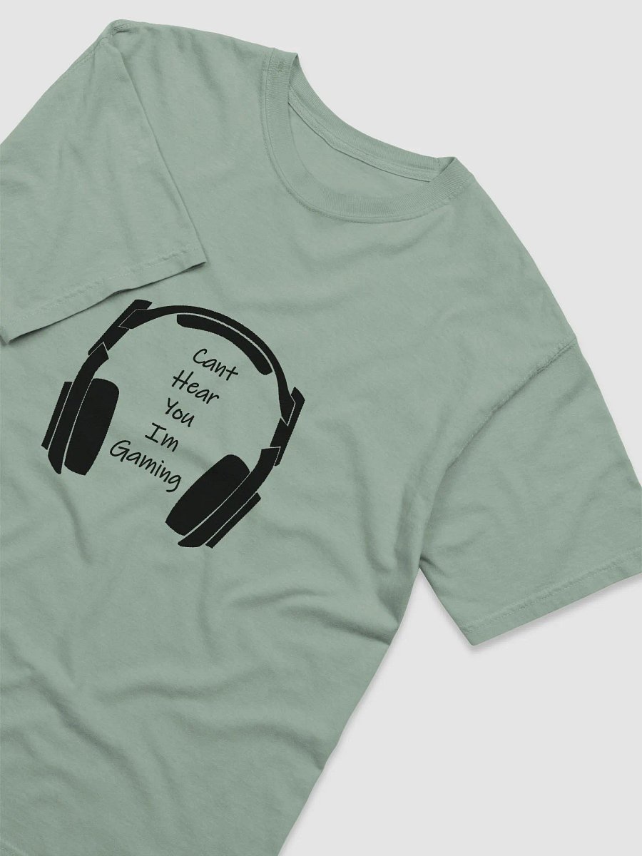 Cant Hear You im Gaming Comfort Tee product image (18)