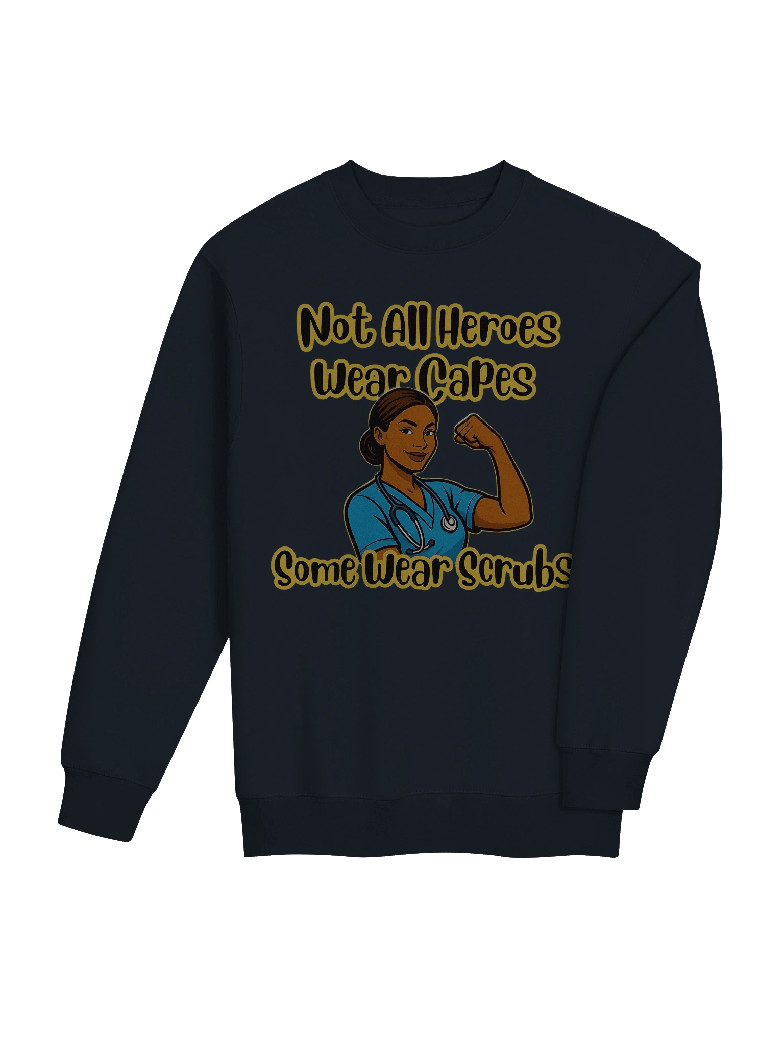 Healthcare Heroes Crew Neck Sweatshirt – Not All Heroes Wear Capes Some Wear Scrubs product image (4)