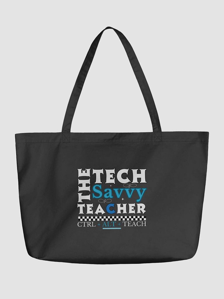 The Tech Savvy Techer, Ctrl + Alt + Teach Dark Eco Tote Bag product image (1)