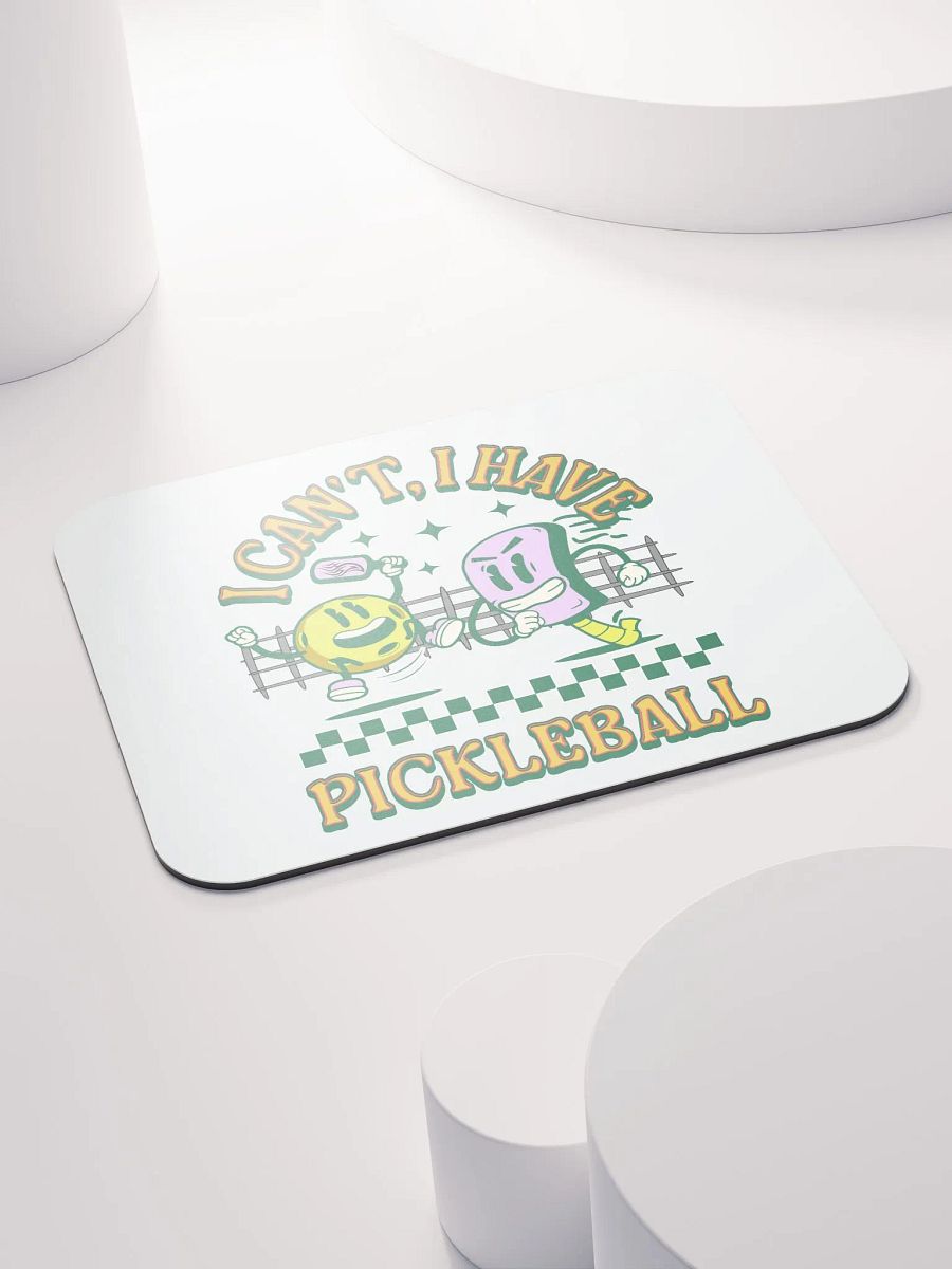 I Cant I Have Pickleball Mouse Pad product image (4)
